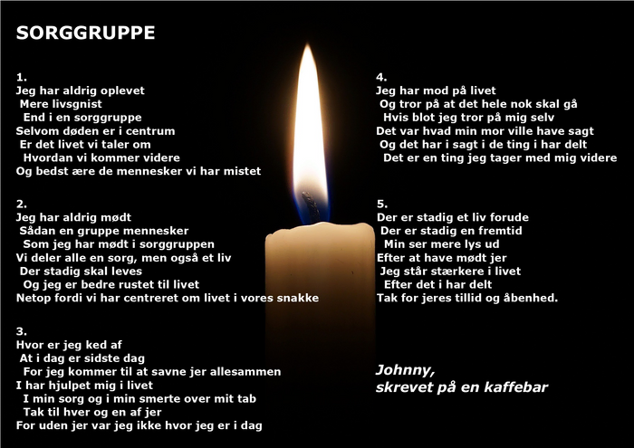 Digt skrevet af Johnny, som har haft glæde af at deltage i sorggruppe